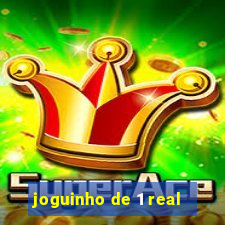 joguinho de 1 real